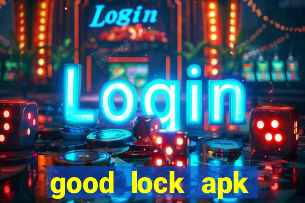 good lock apk android 13